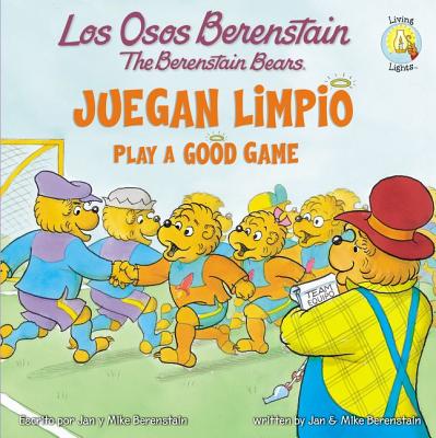 Los Osos Berenstain Juegan Limpio/Play a Good Game - Berenstain, Jan & Mike