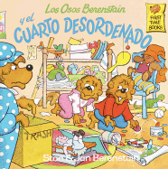 Los Osos Berenstain y El Cuarto Desordenado - Berenstain, Stan, and Guibert, Rita (Translated by), and Berenstain, Jan