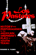Los Pastores: History and Performance in the Mexican Shepherds' Play of South Texas