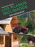 Los Planos Inclinados Son Mquinas (Inclined Planes Are Machines)