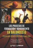 Los Procesos de Formaci?n y Rendimiento en Baloncesto: Progresos cient?ficos para su mejora