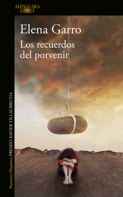 Los Recuerdos del Porvenir / Recollections of Things to Come - Garro, Elena
