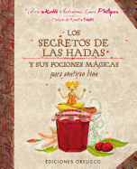 Los Secretos de las Hadas: Y Sus Pociones Magicas Para Sentirse Bien