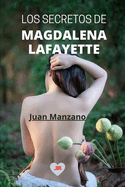 Los Secretos de Magdalena Lafayette: Novela romntica y er?tica en espaol!