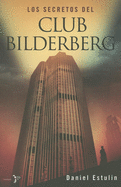Los Secretos del Club Bilderberg/ The Secrets of Club Bilderberg