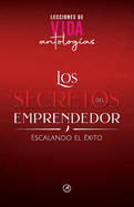 Los Secretos del Emprendedor: Escalando el xito