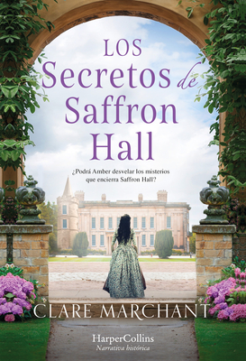 Los Secretos Saffron Hall (the Secrets of Saffron Hall - Spanish Edition) - Marchant, Clare