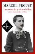 Los Setenta Y Cinco Folios Y Otros Manuscritos Inéditos / Seventy-Five Pages and Other Unpublished Manuscripts