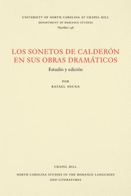 Los Sonetos de Calderon En Sus Obras Dramaticos: Estudio y Edicion - Osuna, Rafael