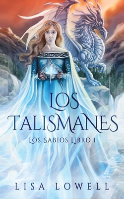 Los Talismanes - Lowell, Lisa, and Vasquez, Jose (Translated by)