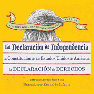 Los Tres Documentos Que Hicieron Amrica [The Three Documents That Made America, in Spanish] Lib/E: La Declaracin de Independencia, La Constitucin de Los Estados Unidos, Y La Carta de Derechos