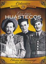 Los Tres Huastecos - Ismael Rodriguez