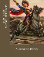 Los Tres Mosqueteros (Spanish Edition)