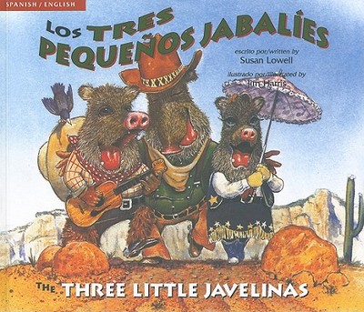 Los Tres Pequenos Jabalies/The Three Little Javelinas - Lowell, Susan