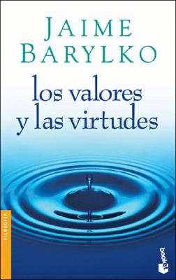 Los Valores y Las Virtudes - Barylko, Jaime