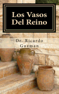 Los Vasos del Reino: Que Vaso Eres?