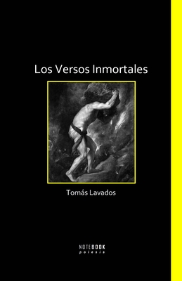 Los Versos Inmortales - Cruz-Villalobos, Luis (Editor), and Corro Penjean, Pablo (Preface by), and Lavados, Toms