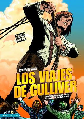 Los Viajes de Gulliver: Novela Grfica - Swift, Jonathan, and Martin, Cynthia (Illustrator), and Lemke, Donald (Retold by)