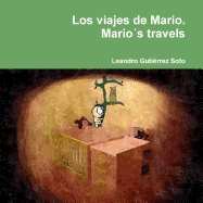 Los Viajes De Mario. Mario's Travels