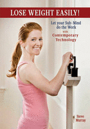 Lose Weight Easily with Contemporary Technology DVD: Let Your Sub-Mind Do the Work!