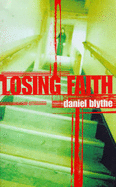 Losing Faith - Blythe, Daniel