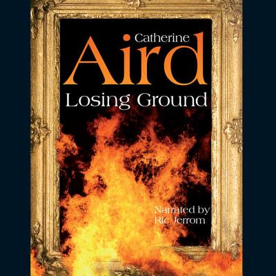 Losing Ground Lib/E - Aird, Catherine, and Jerrom, Ric (Read by)