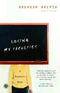 Losing My Faculties: A Teacher's Story