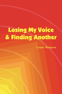 Losing My Voice and Finding Another