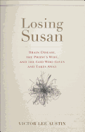 Losing Susan: Brain Disease, the Priest's Wife, and the God Who Gives and Takes Away