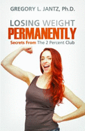 Losing Weight Permanently: Secrets from the 2 Percent Club