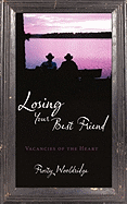 Losing Your Best Friend: Vacancies of the Heart