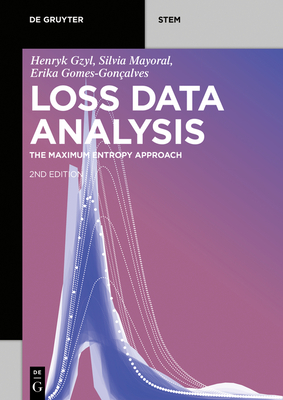 Loss Data Analysis: The Maximum Entropy Approach - Gzyl, Henryk, and Mayoral, Silvia, and Gomes-Gonalves, Erika