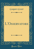 L'Osservatore (Classic Reprint)