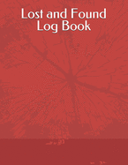 Lost and Found Log: Lost Property Log Book