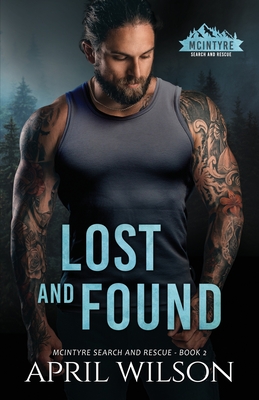 Lost and Found: McIntyre Search and Rescue - Book 2 - Wilson, April
