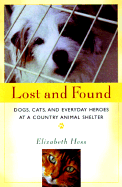 Lost and Found: The Animals We Love and Leave, and the People Who Care for Them