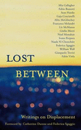 Lost Between: Writings on Displacement