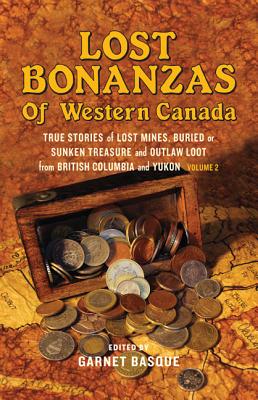 Lost Bonanzas of Western Canada - Basque, Garnet