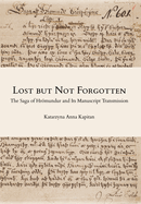 LOST BUT NOT FORGOTTEN: The Saga of Hrmundur and Its Manuscript Transmission