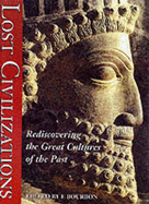 Lost Civilizations: Rediscovering the Great Cultures of the Past