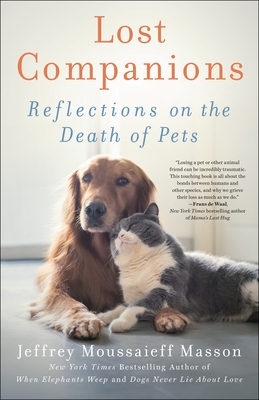 Lost Companions: Reflections on the Death of Pets - Masson, Jeffrey Moussaieff