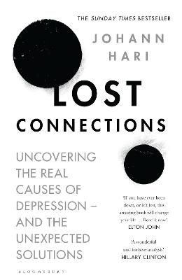 Lost Connections: Uncovering the Real Causes of Depression - and the Unexpected Solutions - Hari, Johann