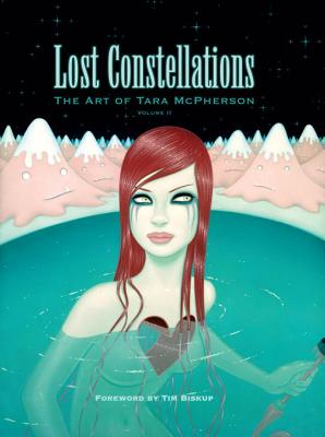 Lost Constellations: The Art of Tara McPherson, Volume II - 