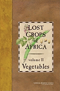 Lost Crops of Africa, Volume II: Vegetables - National Research Council, and Policy and Global Affairs, and Development Security and Cooperation