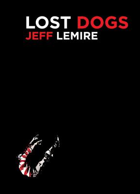 Lost Dogs - Lemire, Jeff