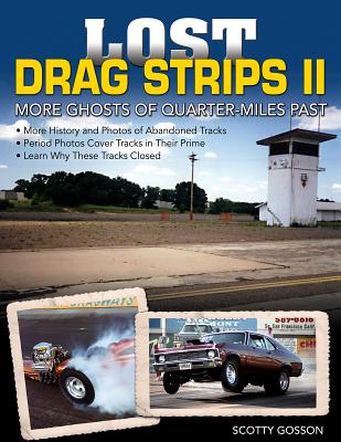 Lost Drag Strips II- Op: More Ghosts of Quarter-Miles Past - Gosson, Scotty