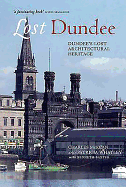 Lost Dundee: Dundee's Lost Architectural Heritage