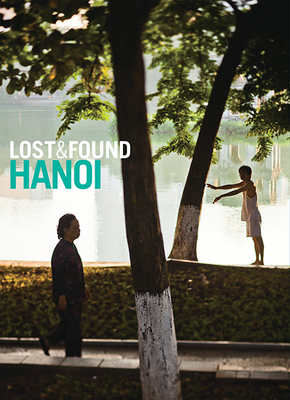 Lost & Found Hanoi - Rush, Elizabeth (Editor), and McKelpin, Janet (Editor)