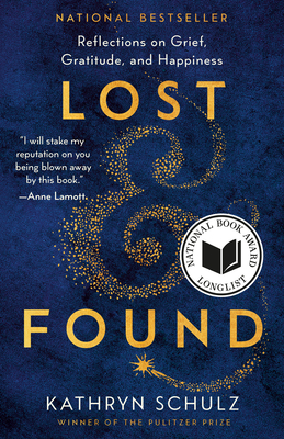 Lost & Found: Reflections on Grief, Gratitude, and Happiness - Schulz, Kathryn