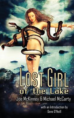 Lost Girl of the Lake - McKinney, Joe, and McCarty, Michael, and O'Neill, Gene (Introduction by)